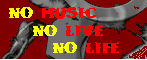 NO MUSIC NO LIVE NO LIFE