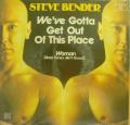 steve bender-weve gotta get out of this place